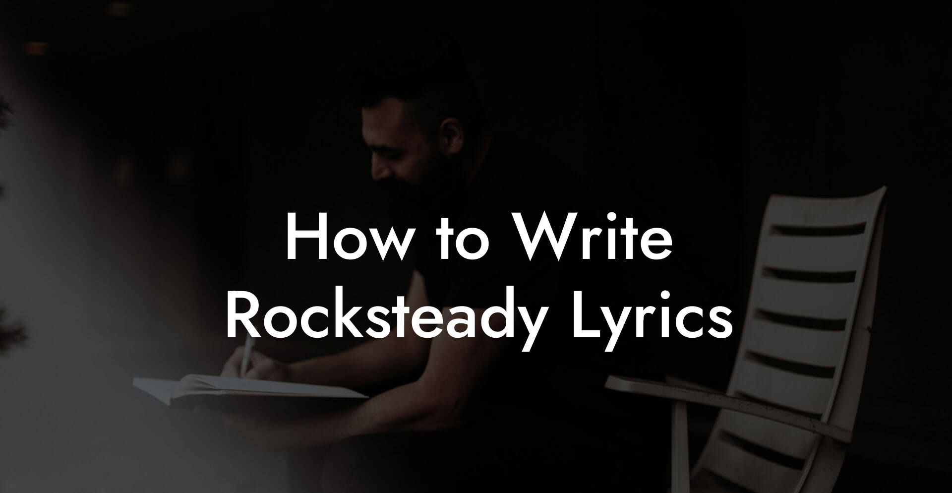 How to Write Rocksteady Lyrics