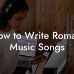 How to Write Romani Music Songs