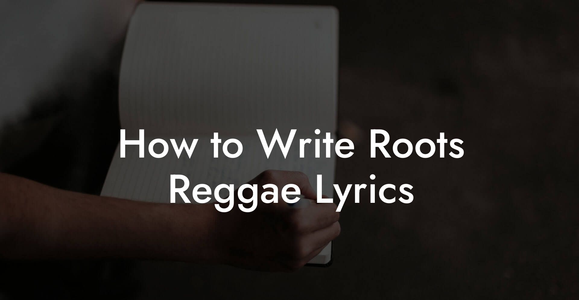 How to Write Roots Reggae Lyrics