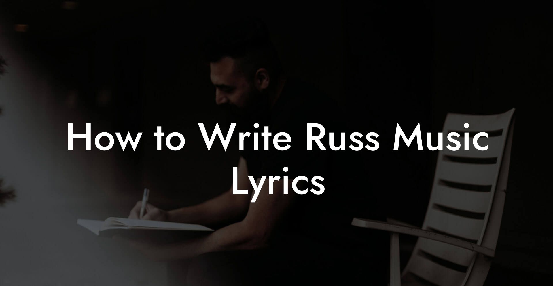 How to Write Russ Music Lyrics