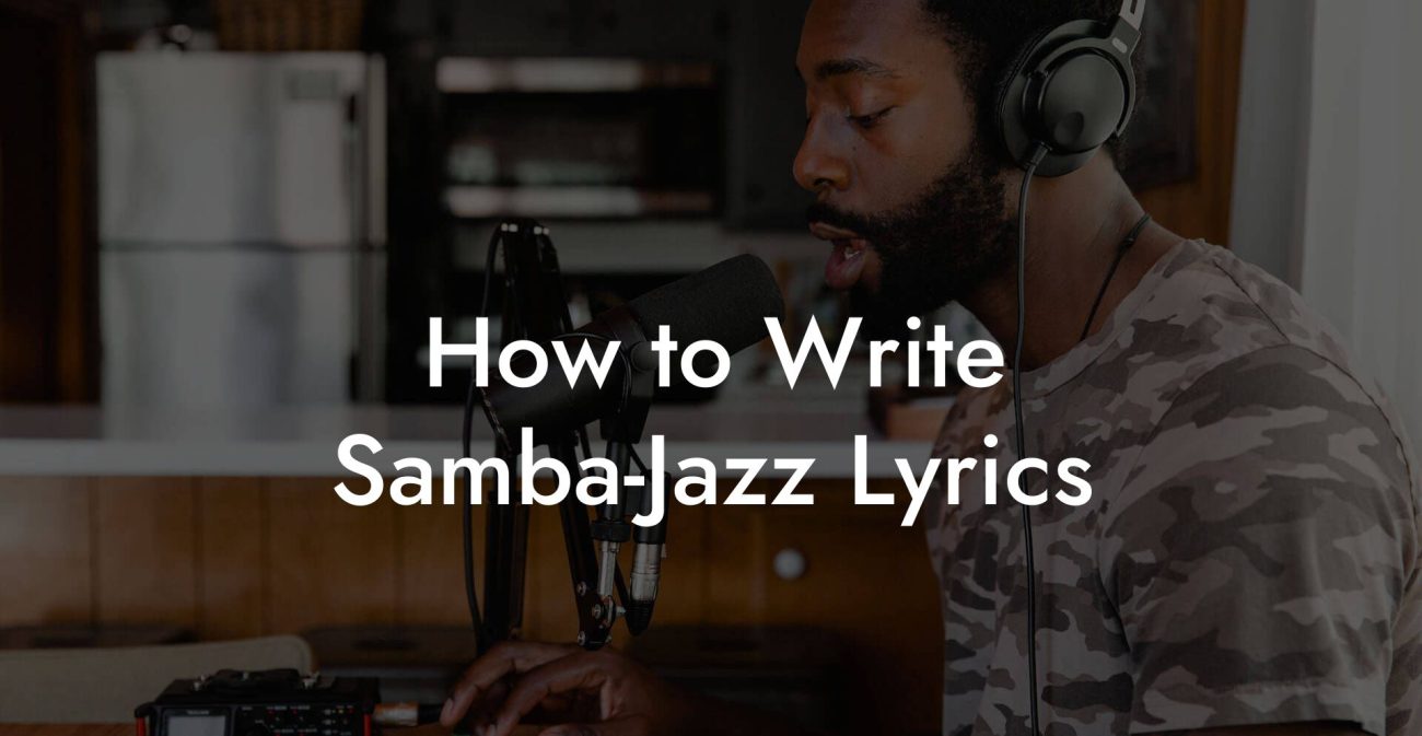 How to Write Samba-Jazz Lyrics