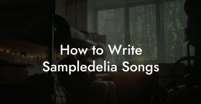 How to Write Sampledelia Songs