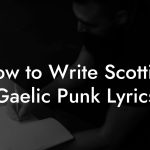 How to Write Scottish Gaelic Punk Lyrics