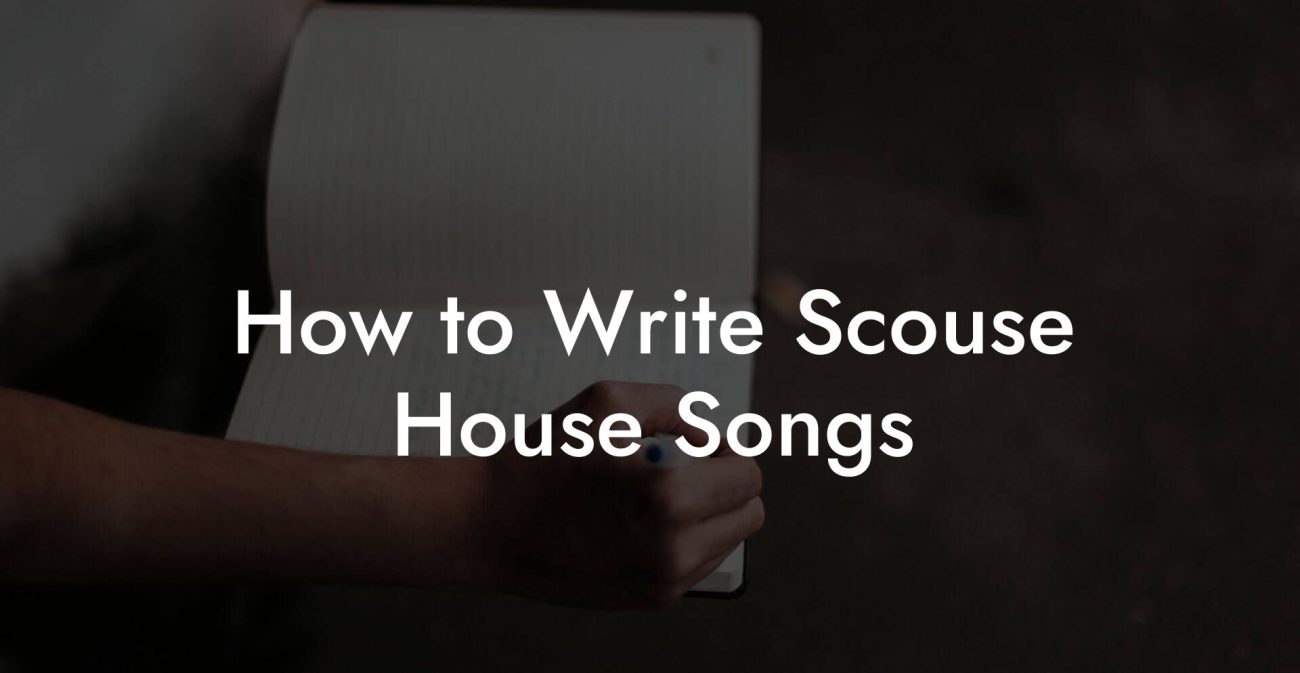 How to Write Scouse House Songs