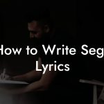 How to Write Sega Lyrics