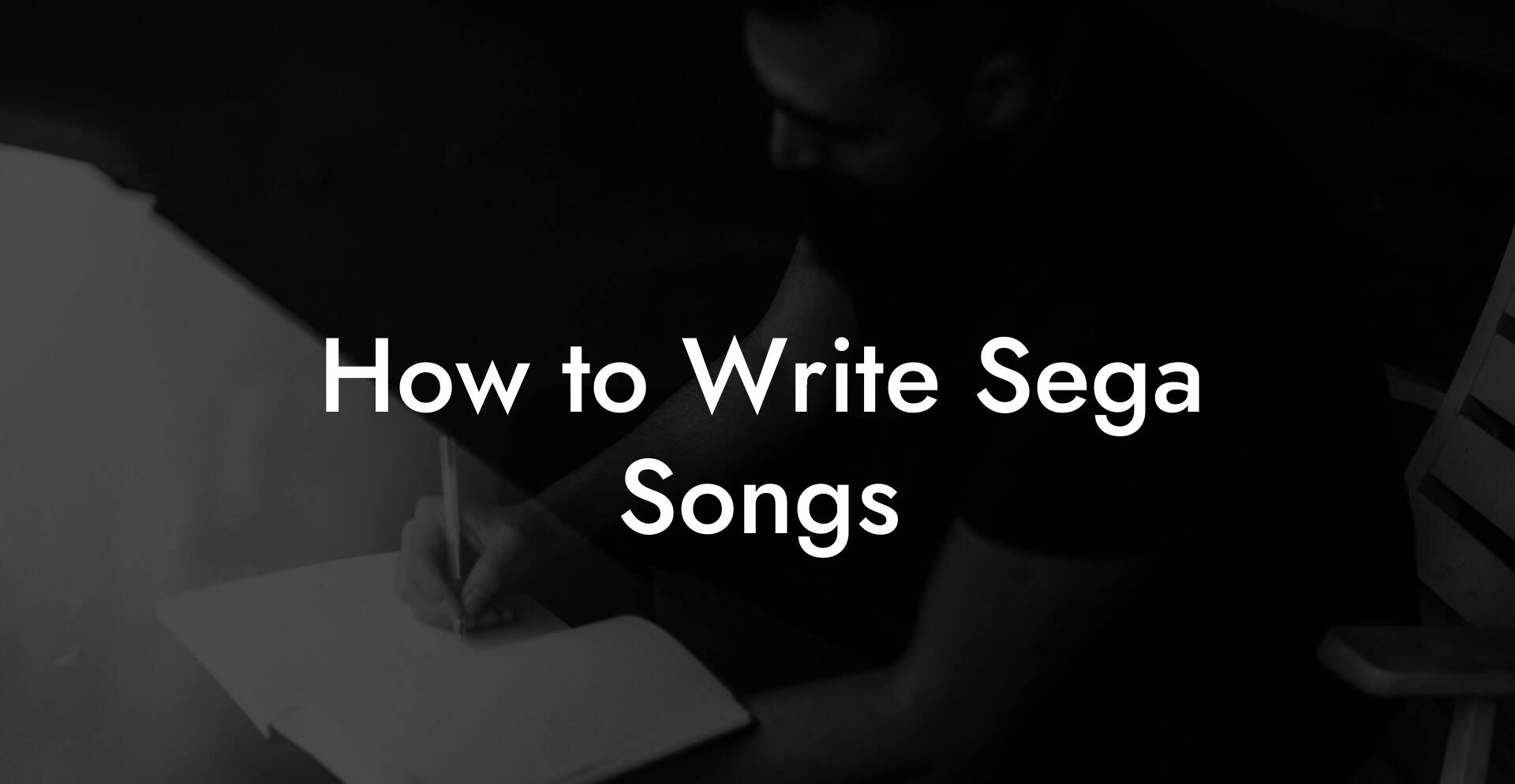 How to Write Sega Songs