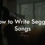 How to Write Seggae Songs