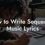 How to Write Sequencer Music Lyrics