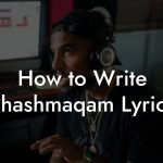 How to Write Shashmaqam Lyrics