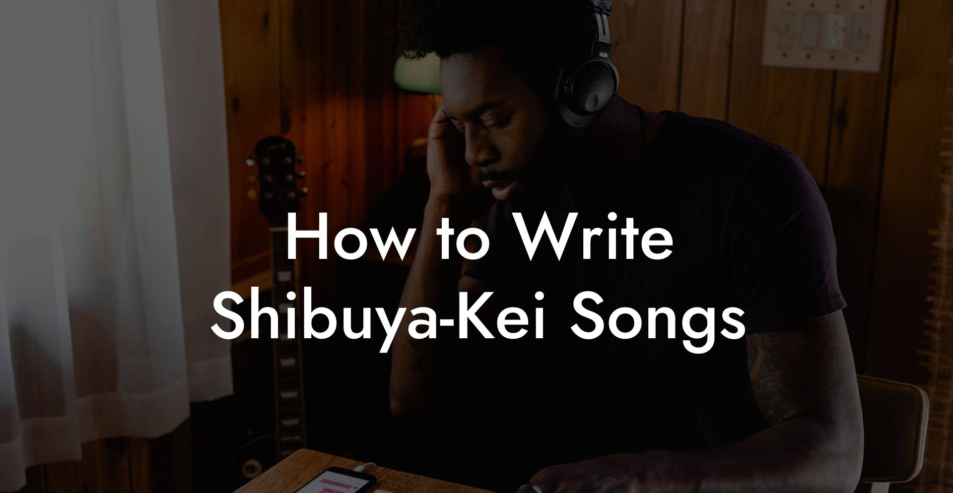 How to Write Shibuya-Kei Songs