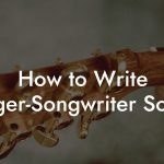 How to Write Singer-Songwriter Songs