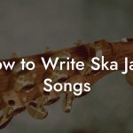 How to Write Ska Jazz Songs