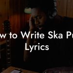 How to Write Ska Punk Lyrics