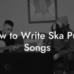 How to Write Ska Punk Songs