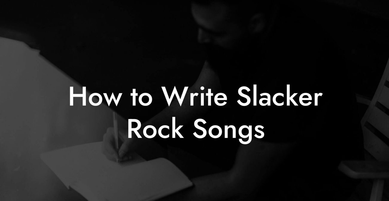 How to Write Slacker Rock Songs