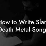 How to Write Slam Death Metal Songs