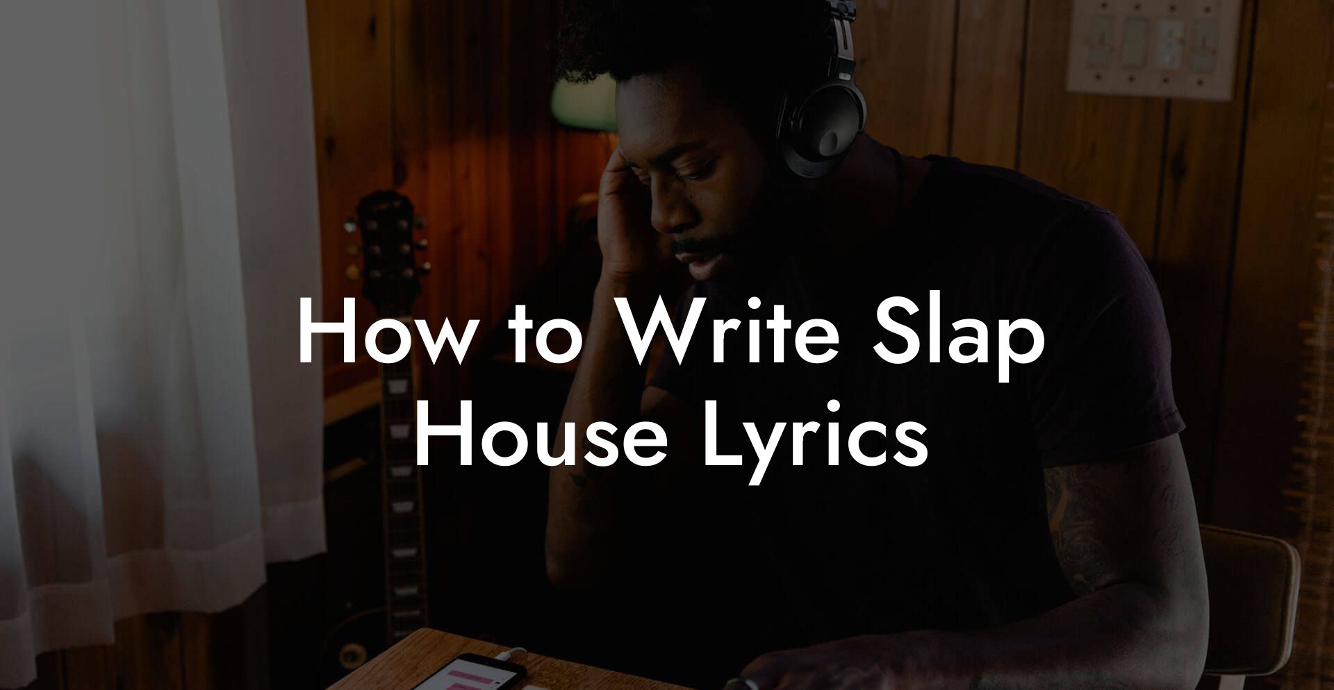 How to Write Slap House Lyrics