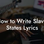 How to Write Slavic States Lyrics