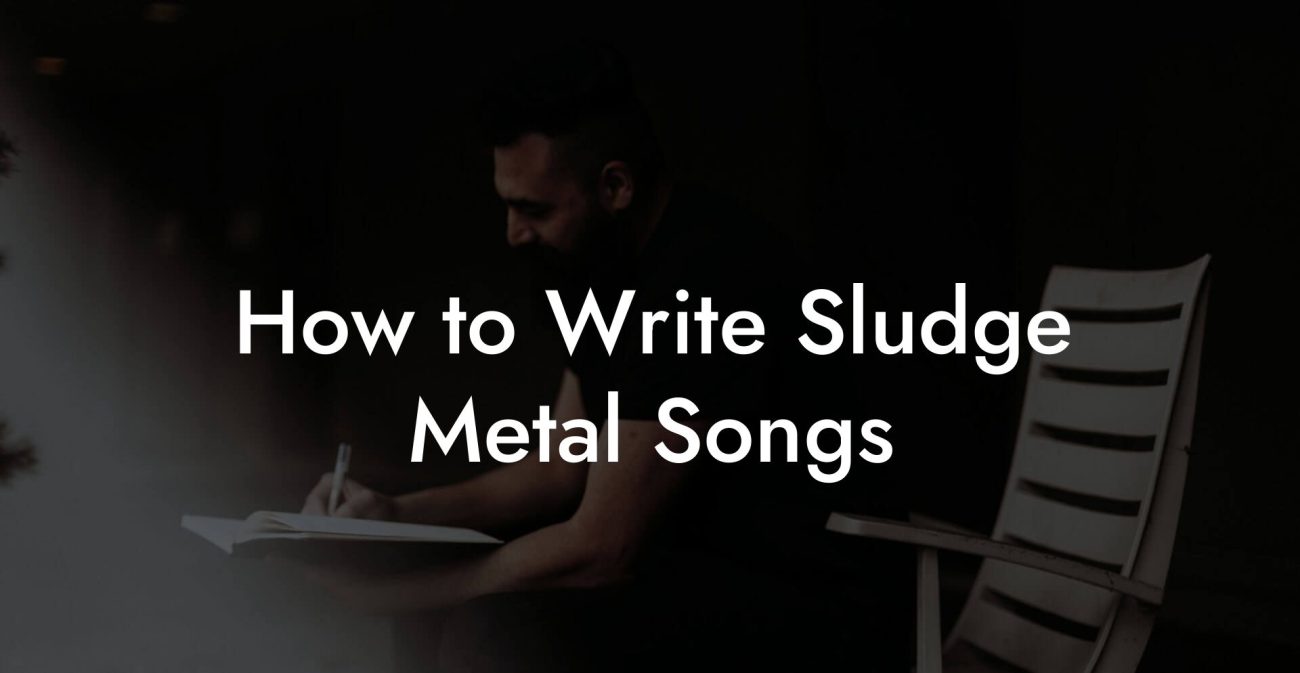 How to Write Sludge Metal Songs