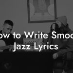 How to Write Smooth Jazz Lyrics