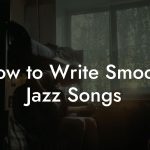 How to Write Smooth Jazz Songs