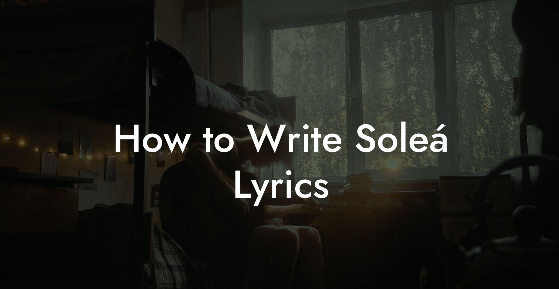 How to Write Soleá Lyrics