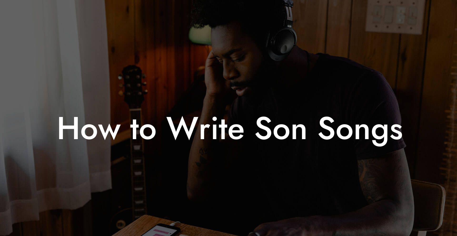 How to Write Son Songs