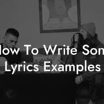 how to write song lyrics examples lyric assistant