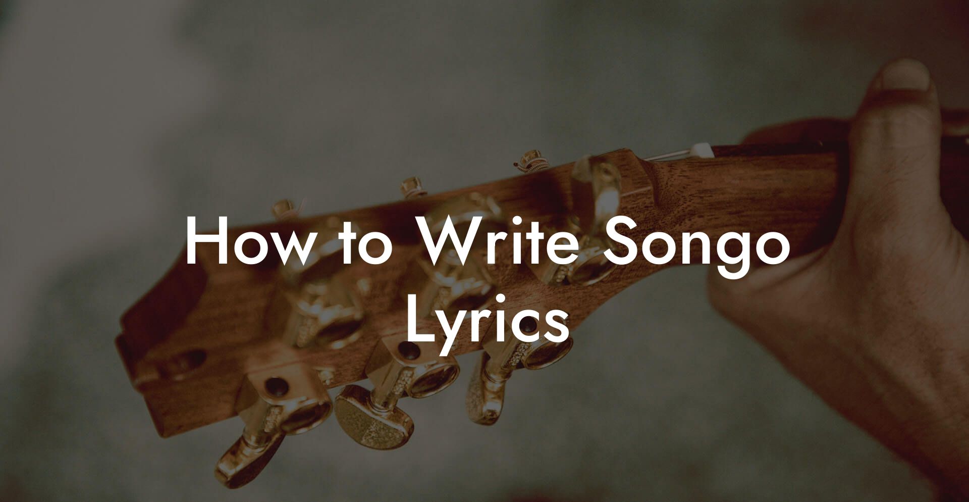 How to Write Songo Lyrics