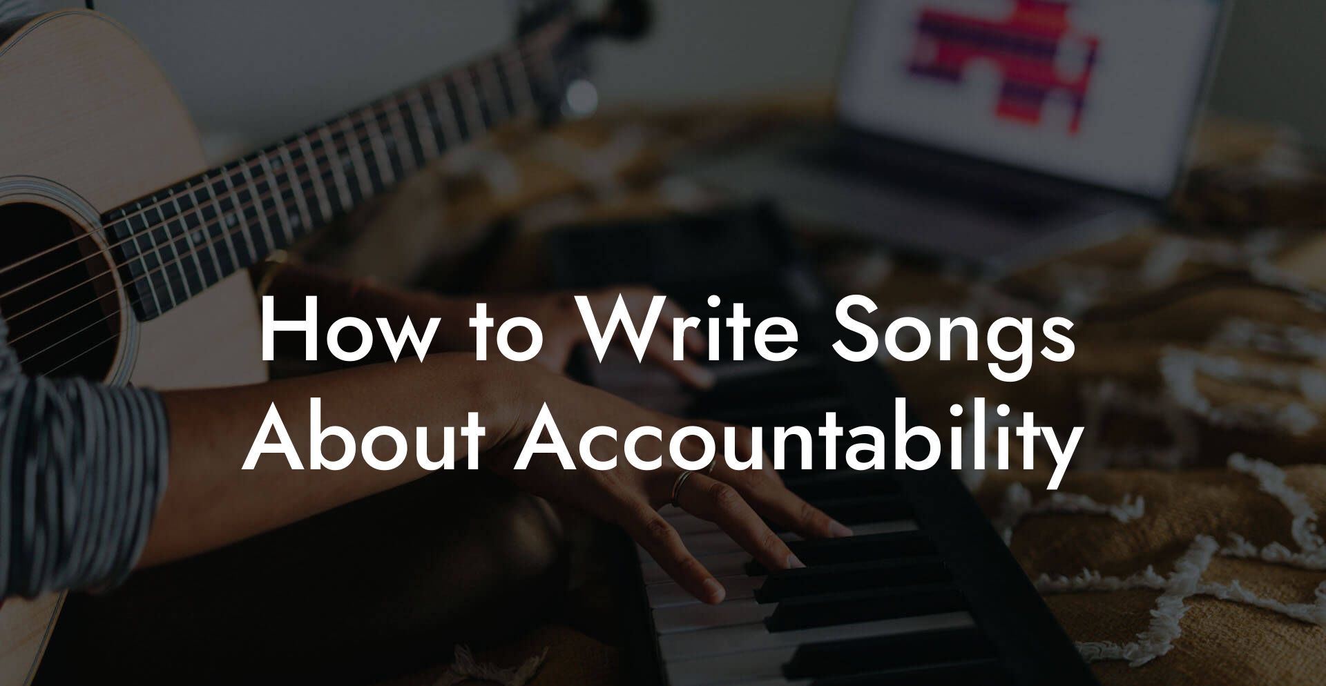 How to Write Songs About Accountability