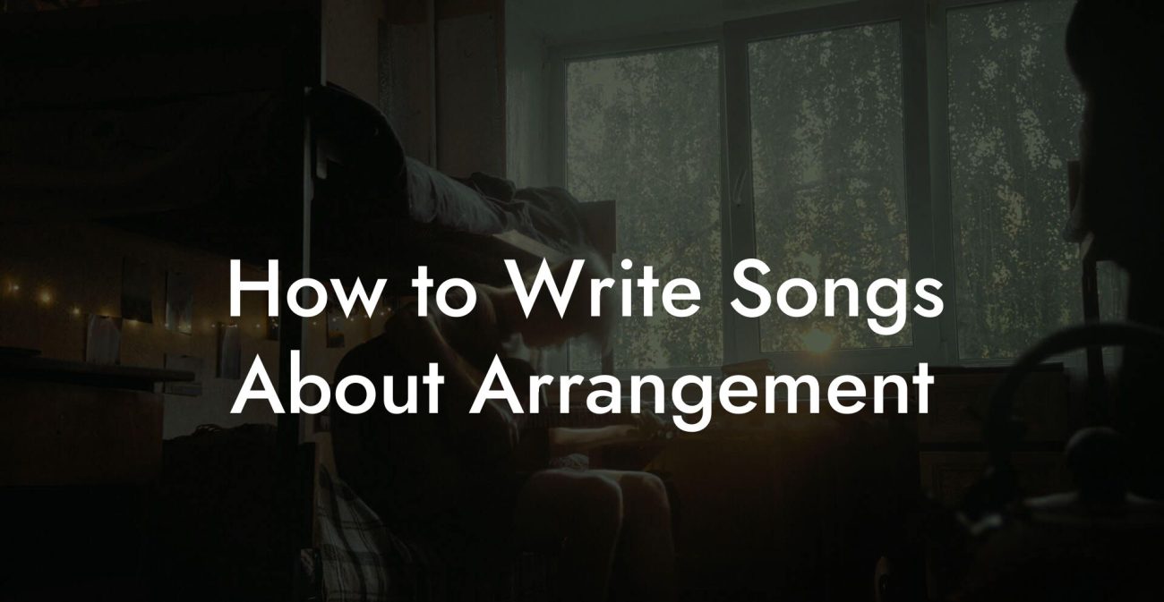 How to Write Songs About Arrangement