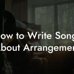 How to Write Songs About Arrangement