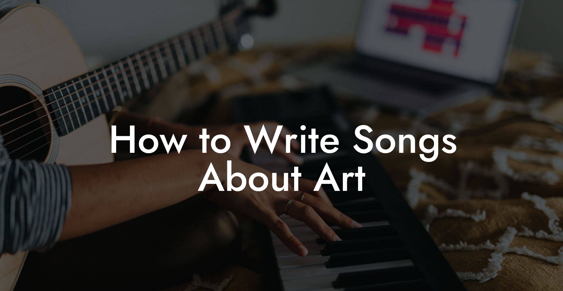 How to Write Songs About Art