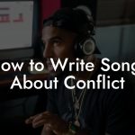 How to Write Songs About Conflict