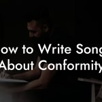 How to Write Songs About Conformity
