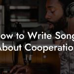 How to Write Songs About Cooperation