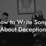 How to Write Songs About Deception