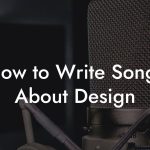 How to Write Songs About Design