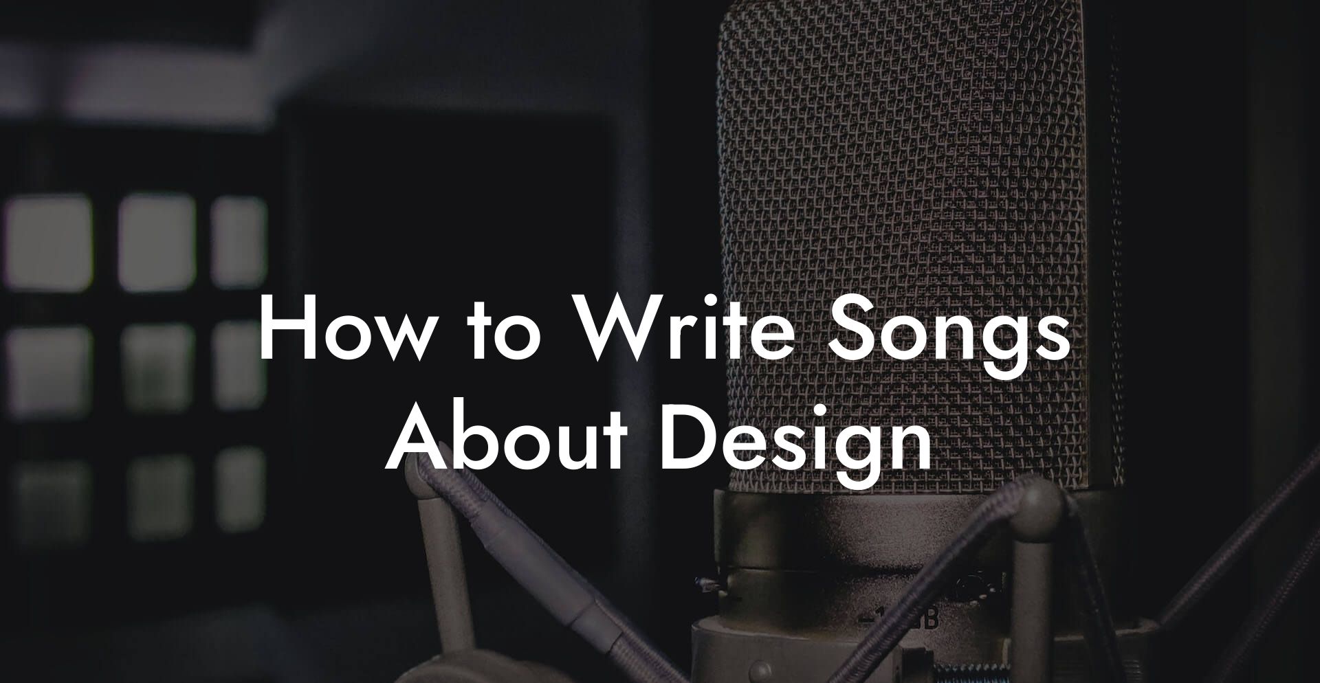 How to Write Songs About Design