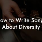 How to Write Songs About Diversity