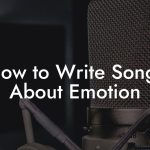 How to Write Songs About Emotion
