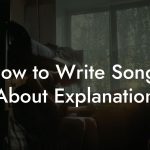 How to Write Songs About Explanation