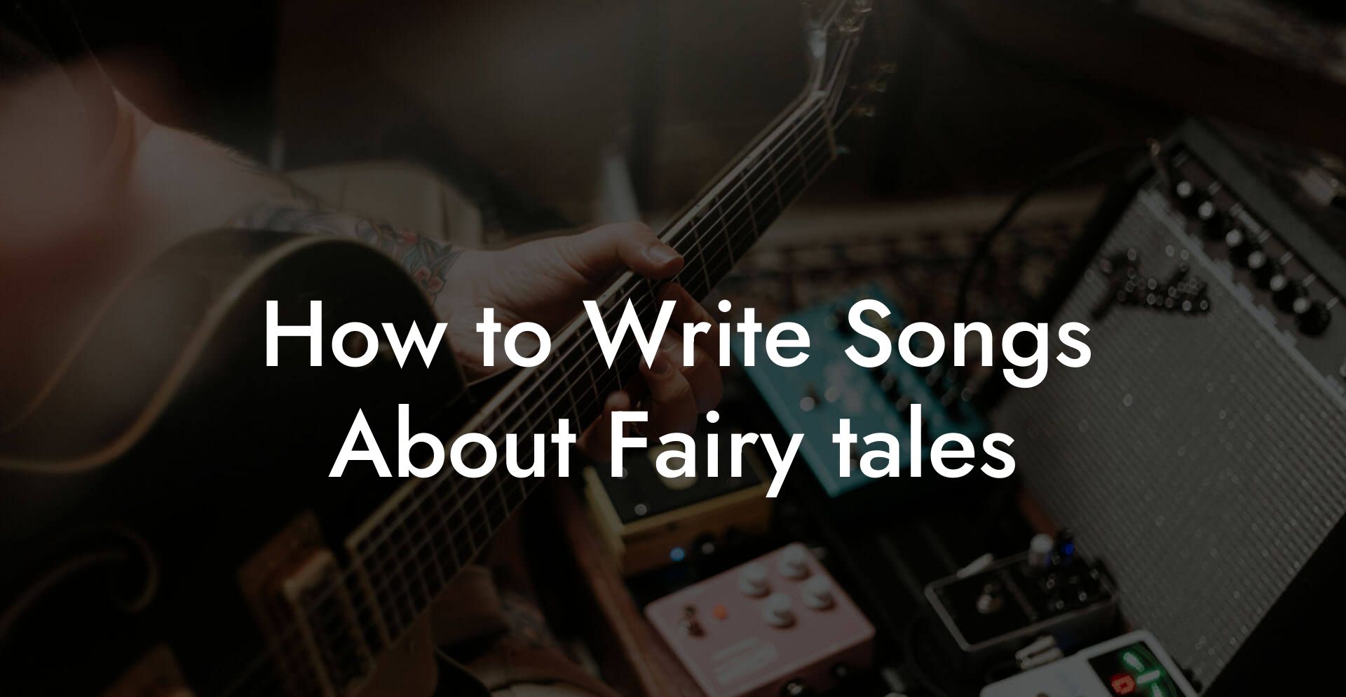 How to Write Songs About Fairy tales