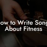 How to Write Songs About Fitness