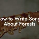 How to Write Songs About Forests