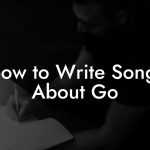 How to Write Songs About Go
