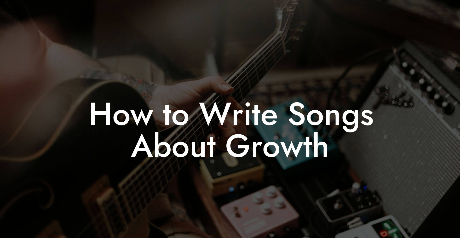 How to Write Songs About Growth