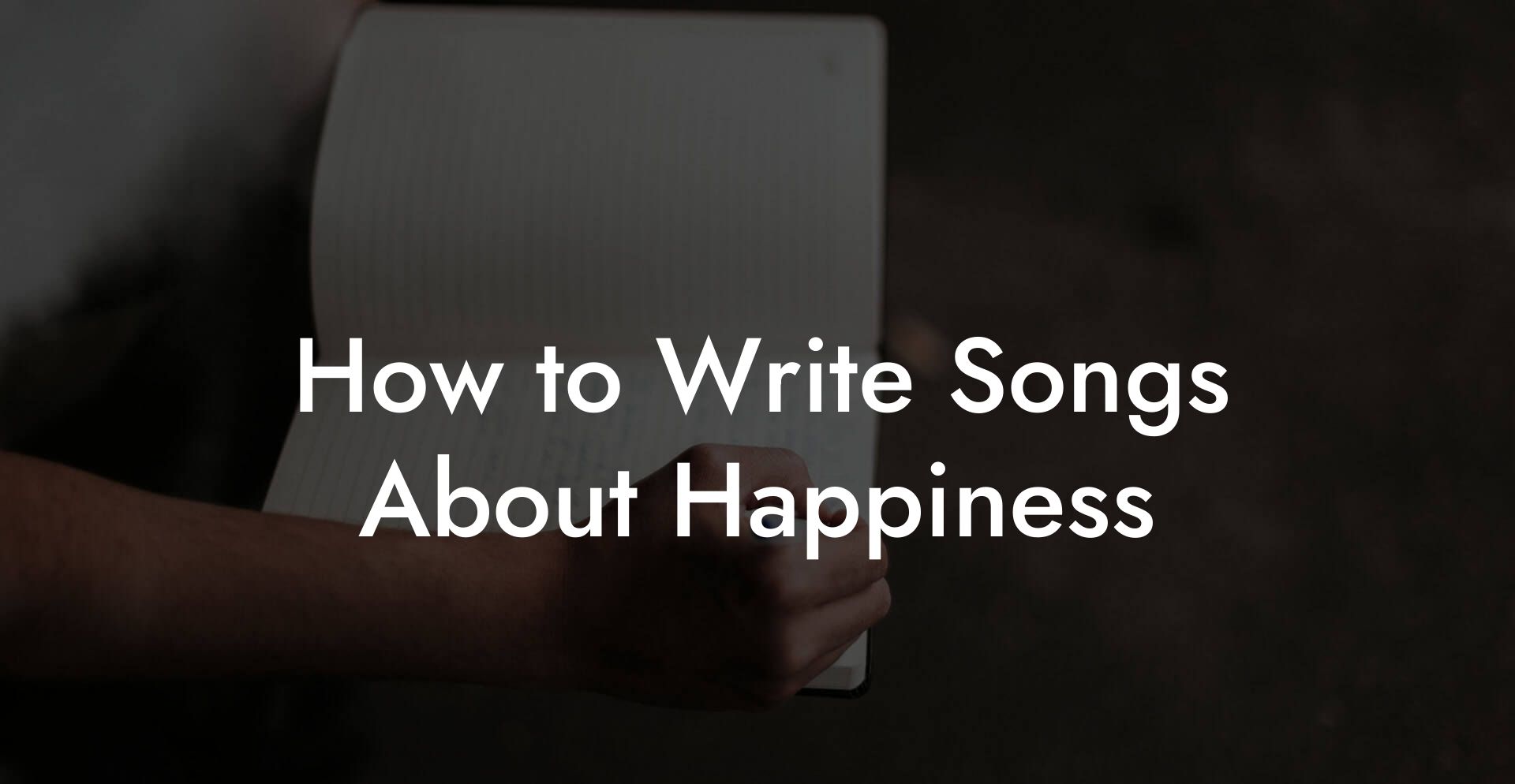 How to Write Songs About Happiness