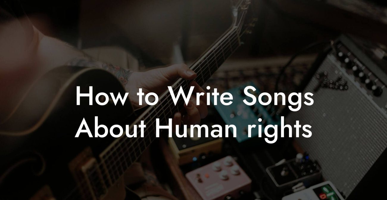 How to Write Songs About Human rights