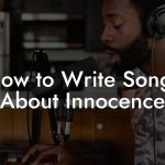 How to Write Songs About Innocence